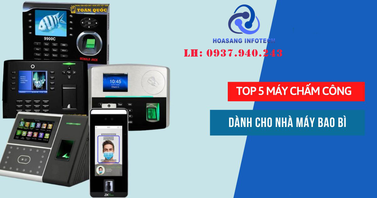 Top 5 máy chấm công cho nhà máy bao bì