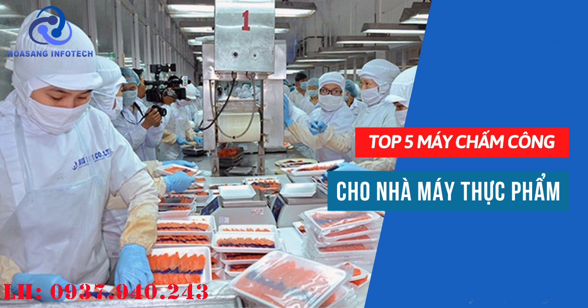 Máy chấm công cho Nhà máy Thực Phẩm